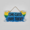 Come Classy Sign Affirmations & Hangings at World Of Decor NZ