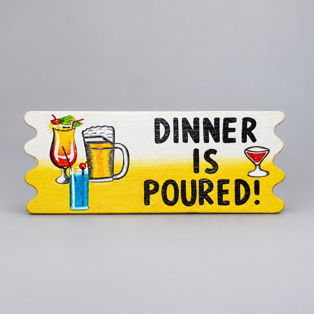 Dinner Is Poured Sign Wall Art, Affirmations & Hangings at World Of Decor NZ