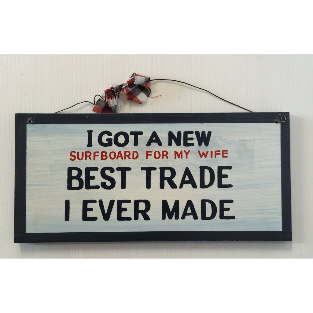 𝗜 𝗚𝗼𝘁 𝗔 𝗡𝗲𝘄 𝗦𝘂𝗿𝗳𝗯𝗼𝗮𝗿𝗱 𝗙𝗼𝗿 𝗠𝘆 𝗪𝗶𝗳𝗲 Sign WALLHANGING at World Of Decor NZ