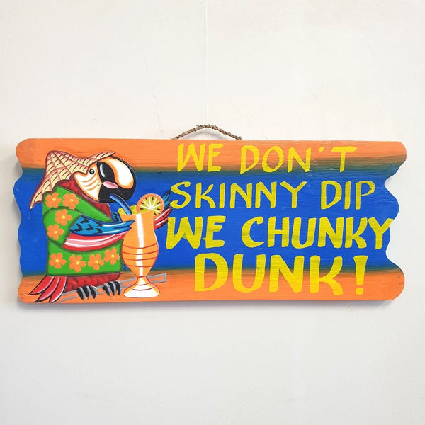 We Dont Skinny Dip Sign Wall Art, Affirmations & Hangings at World Of Decor NZ